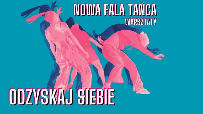 warsztaty odzyskaj siebie nowa fala tańca